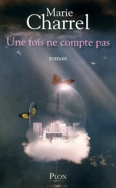 Couverture du roman « Une fois ne compte pas » de Marie Charrel, éditions Plon